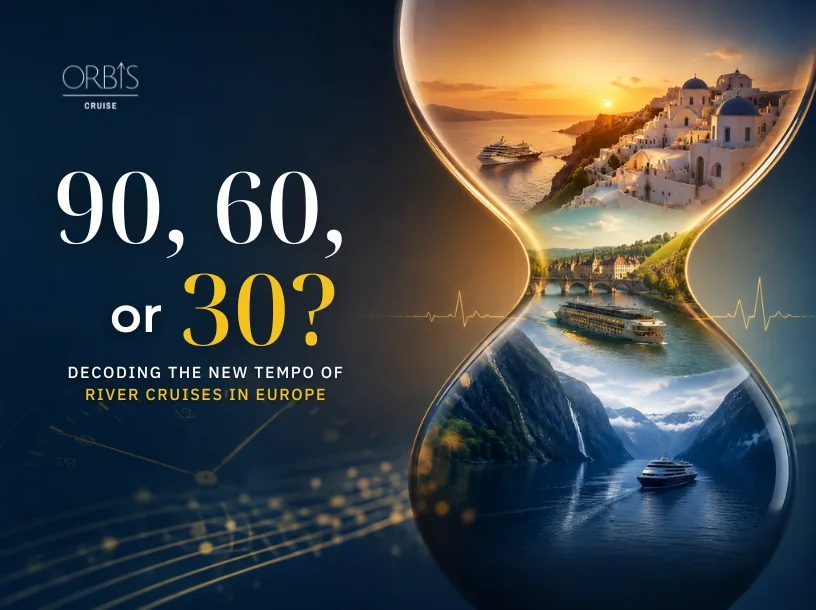 90, 60, or 30 Decoding the New Tempo of River Cruises in Europe